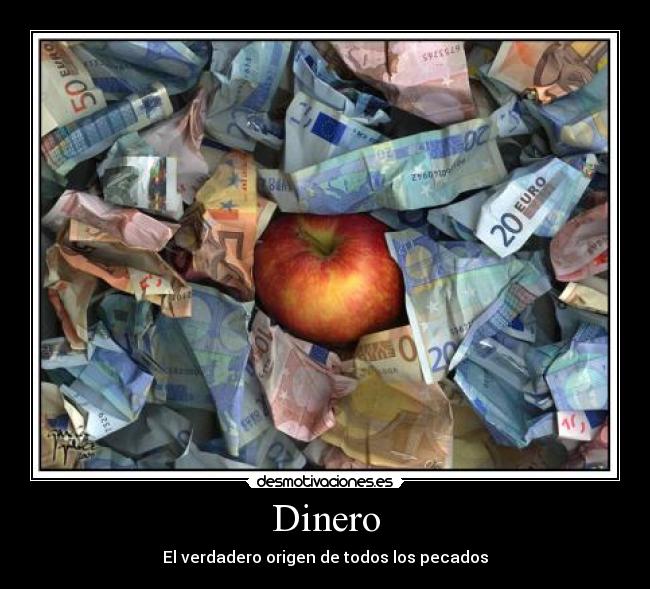 Dinero - El verdadero origen de todos los pecados