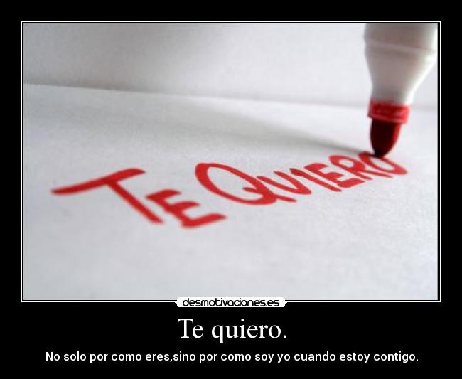 Te quiero. - 