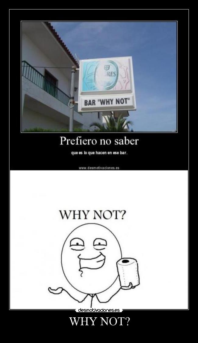 carteles why not desmotivaciones