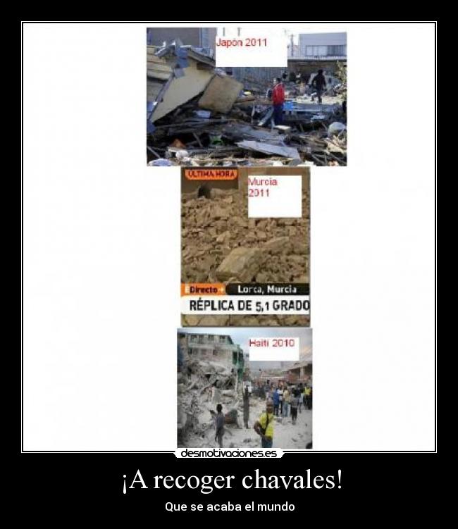 ¡A recoger chavales! - Que se acaba el mundo