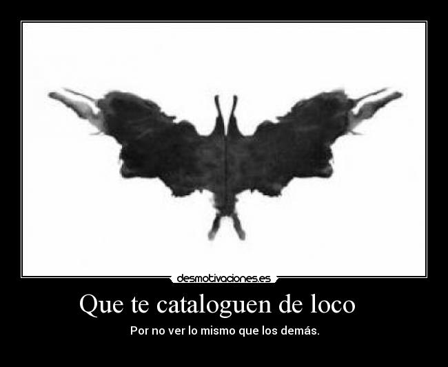 Que te cataloguen de loco -