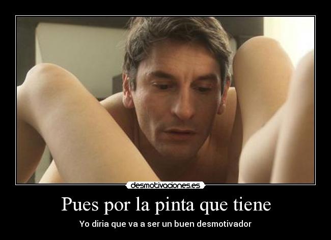 Pues por la pinta que tiene -