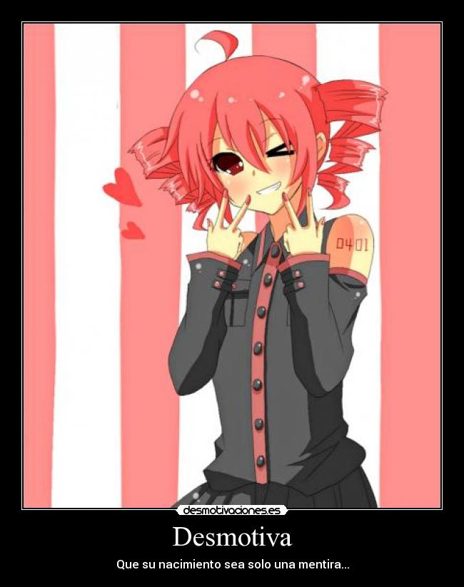 Desmotiva - Que su nacimiento sea solo una mentira...