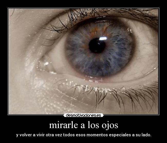 mirarle a los ojos - 