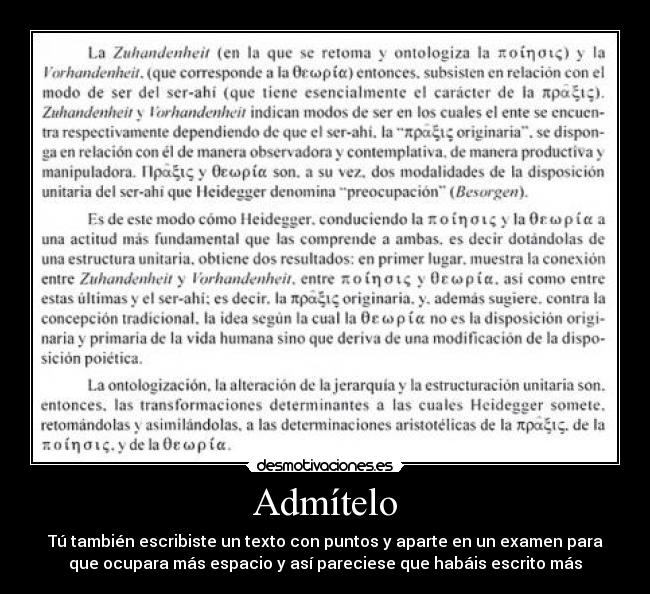 Admítelo - Tú también escribiste un texto con puntos y aparte en un examen para
que ocupara más espacio y así pareciese que habáis escrito más