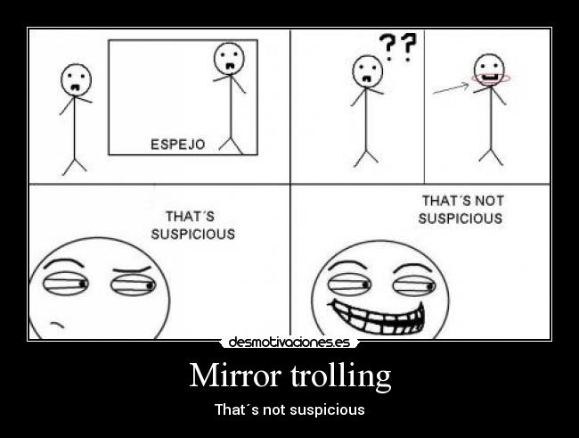 Mirror trolling - That´s not suspicious
