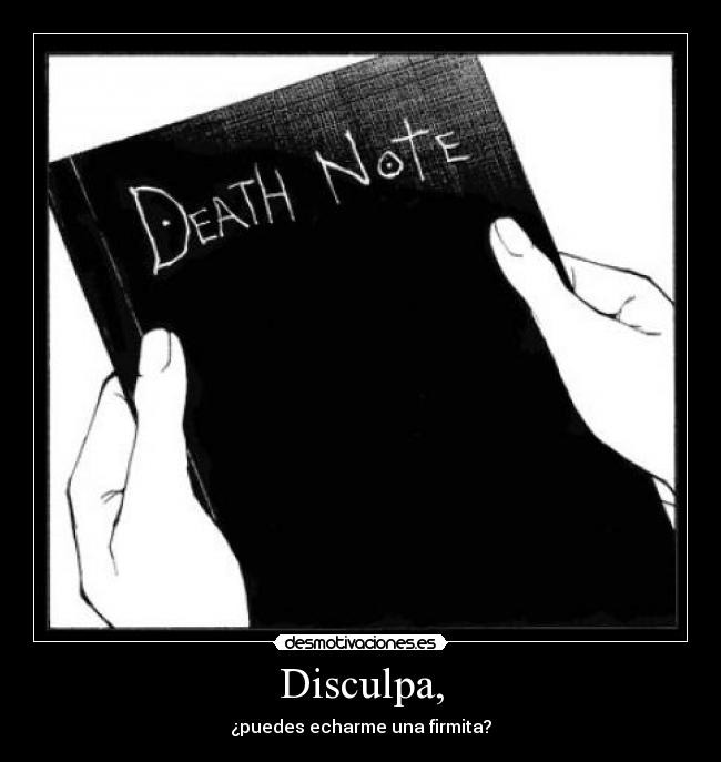 carteles death note broma muerte cuaderno disculpa firma risa cartel gracia desmotivaciones