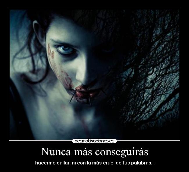 Nunca más conseguirás -