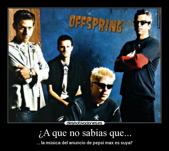 ¿A que no sabias que... - ... la música del anuncio de pepsi max es suya?