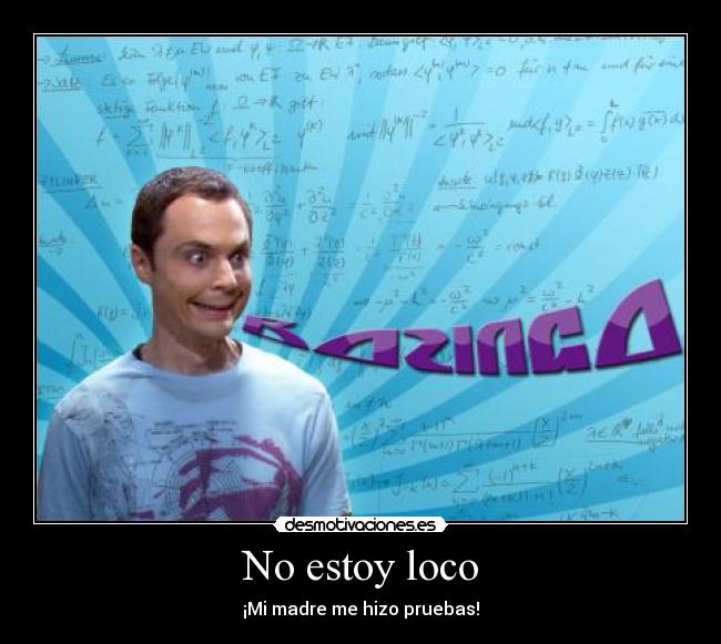 carteles loco no sheldon desmotivaciones