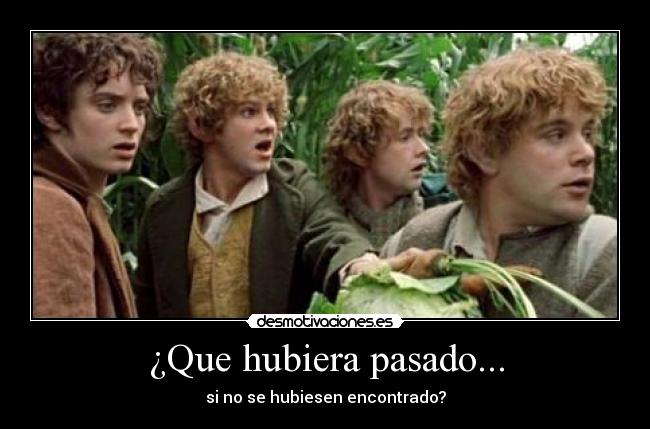 ¿Que hubiera pasado... -
