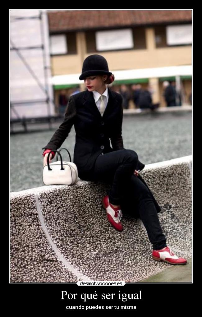 Por qué ser igual -