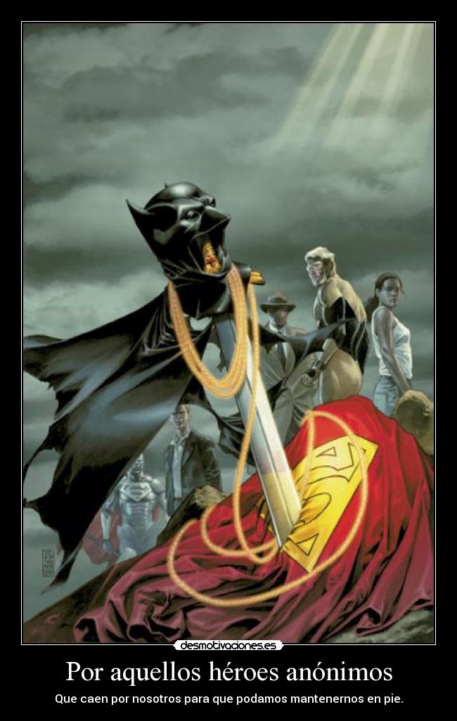 Por aquellos héroes anónimos -