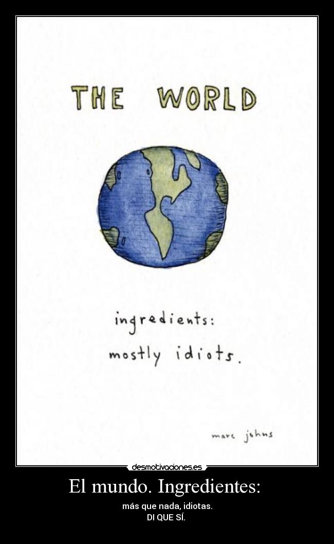 El mundo. Ingredientes: -