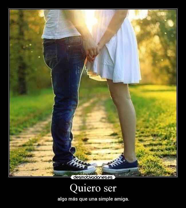 Quiero ser -