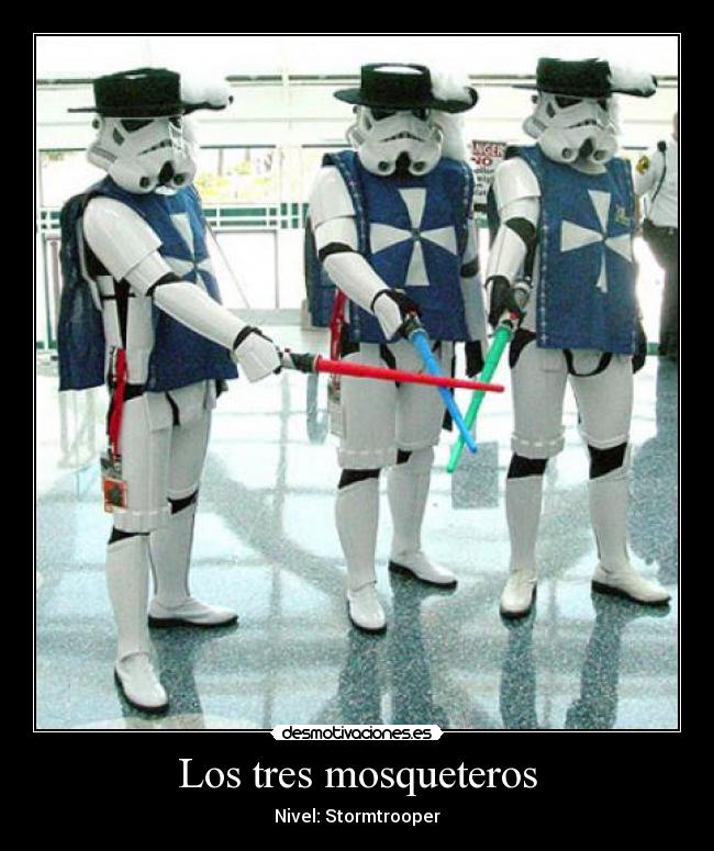 Imágenes y Carteles de MOSQUETEROS Desmotivaciones Imágenes y Carteles de MOSQUETEROS Desmotivaciones