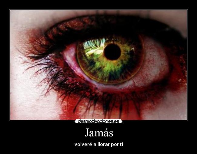 Jamás - volveré a llorar por ti