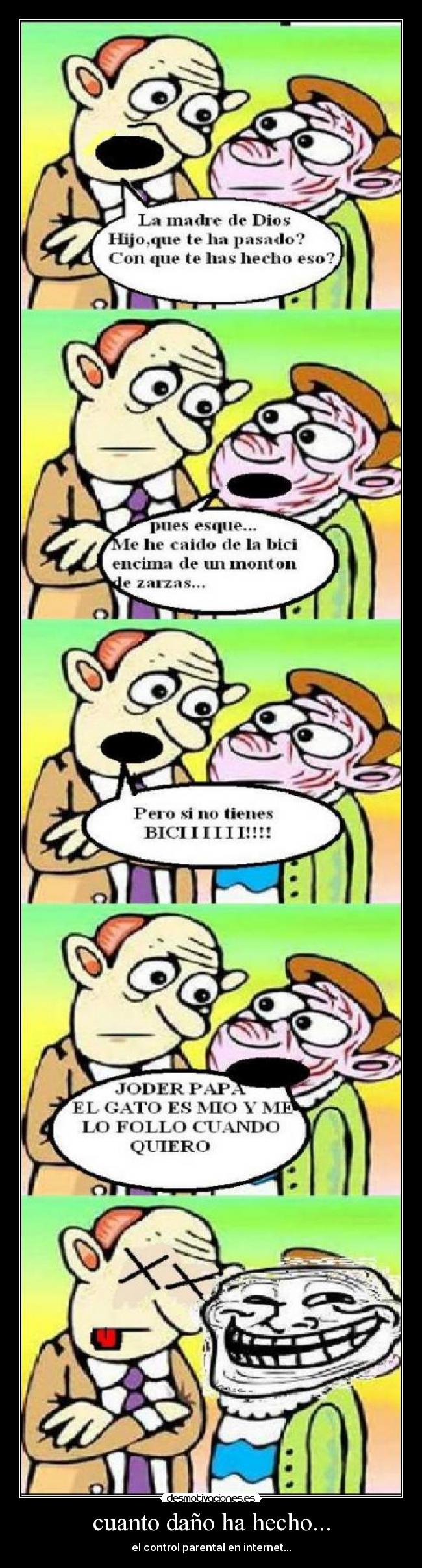 cuanto daño ha hecho... - 