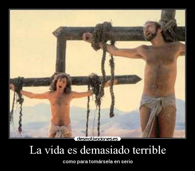 La vida es demasiado terrible - 