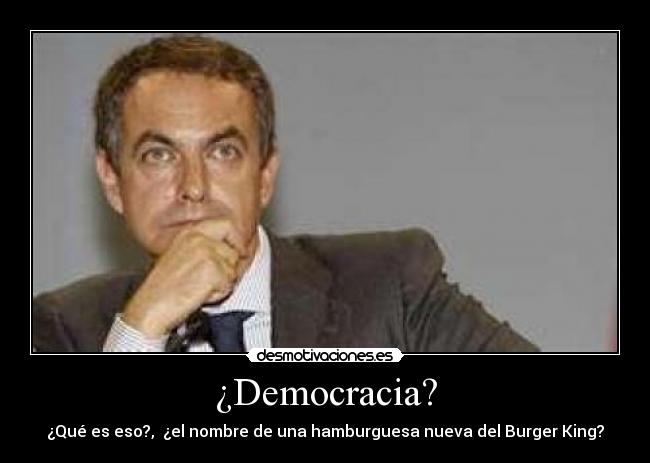 carteles democracia zapatero desmotivaciones