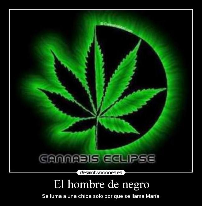 El hombre de negro - Se fuma a una chica solo por que se llama María.