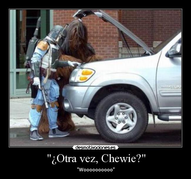 ¿Otra vez, Chewie? - 