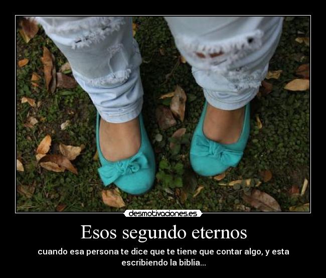 Esos segundo eternos - 
