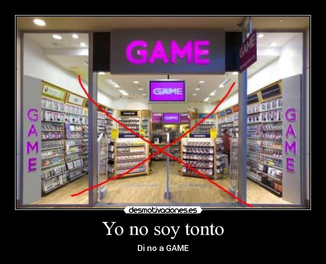 Yo no soy tonto - Di no a GAME