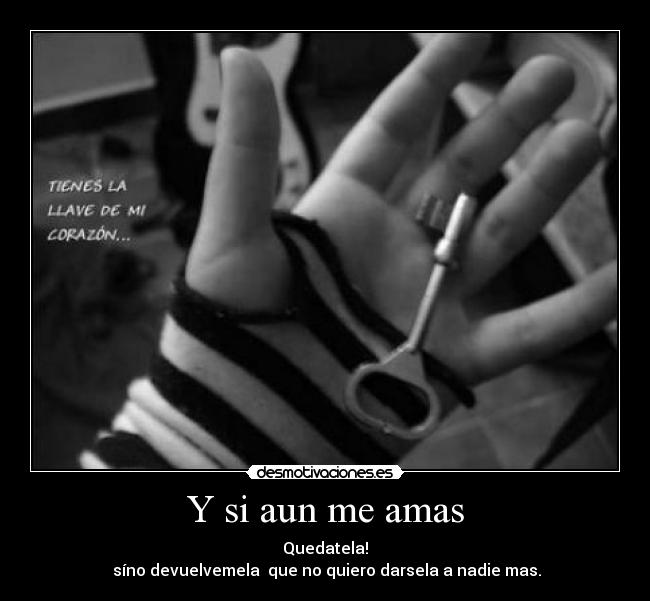 carteles tienes llave corazon desmotivaciones