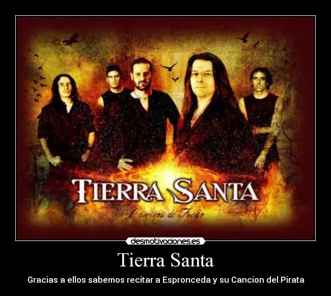 Tierra Santa - Gracias a ellos sabemos recitar a Espronceda y su Cancion del Pirata