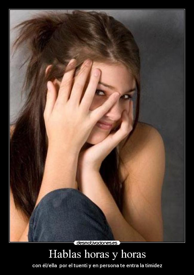 Hablas horas y horas - 