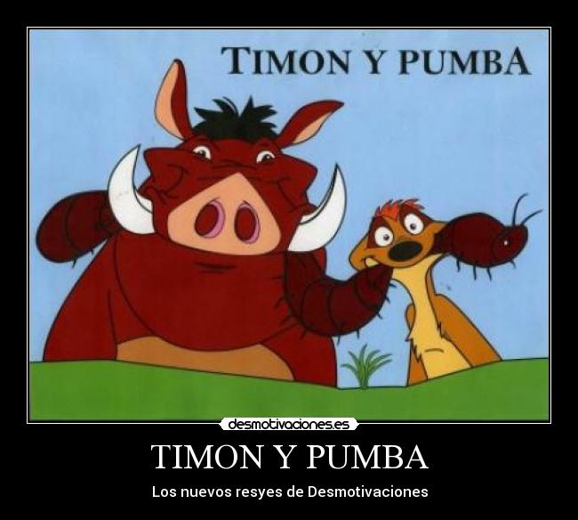 carteles timon pumba desmotivaciones