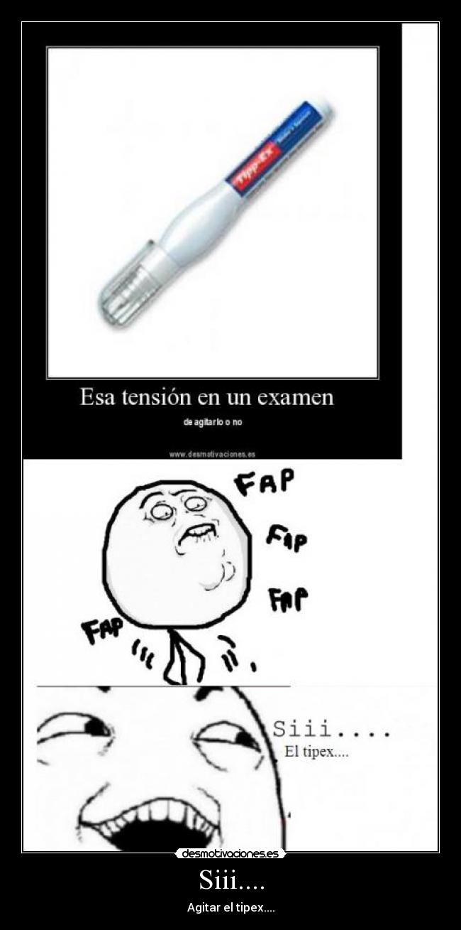 Siii.... - Agitar el tipex....