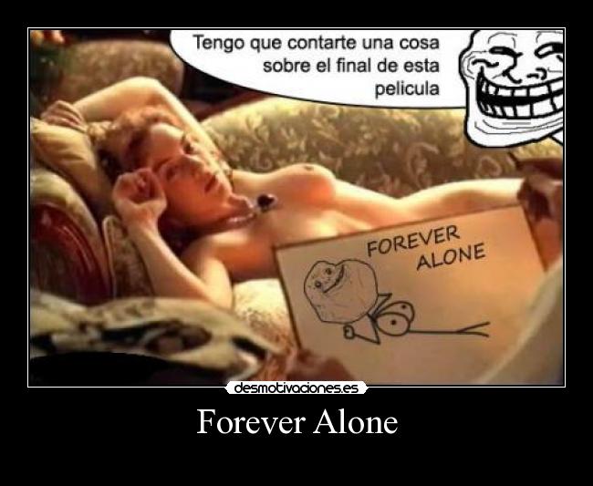 Forever Alone -
