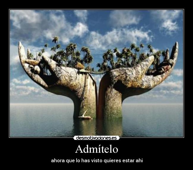 Admítelo - ahora que lo has visto quieres estar ahi