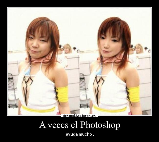 A veces el Photoshop - 