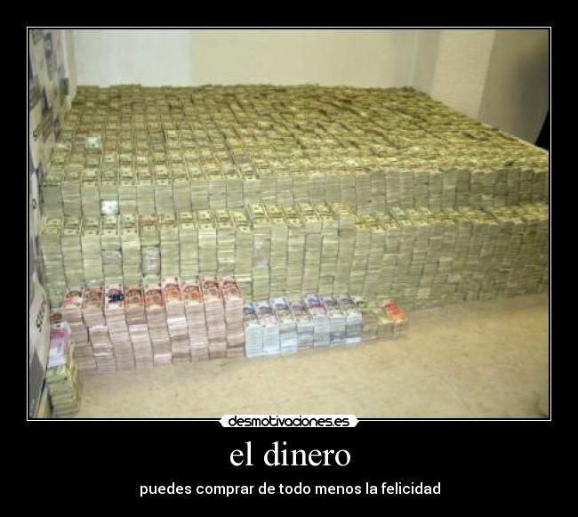 el dinero - puedes comprar de todo menos la felicidad