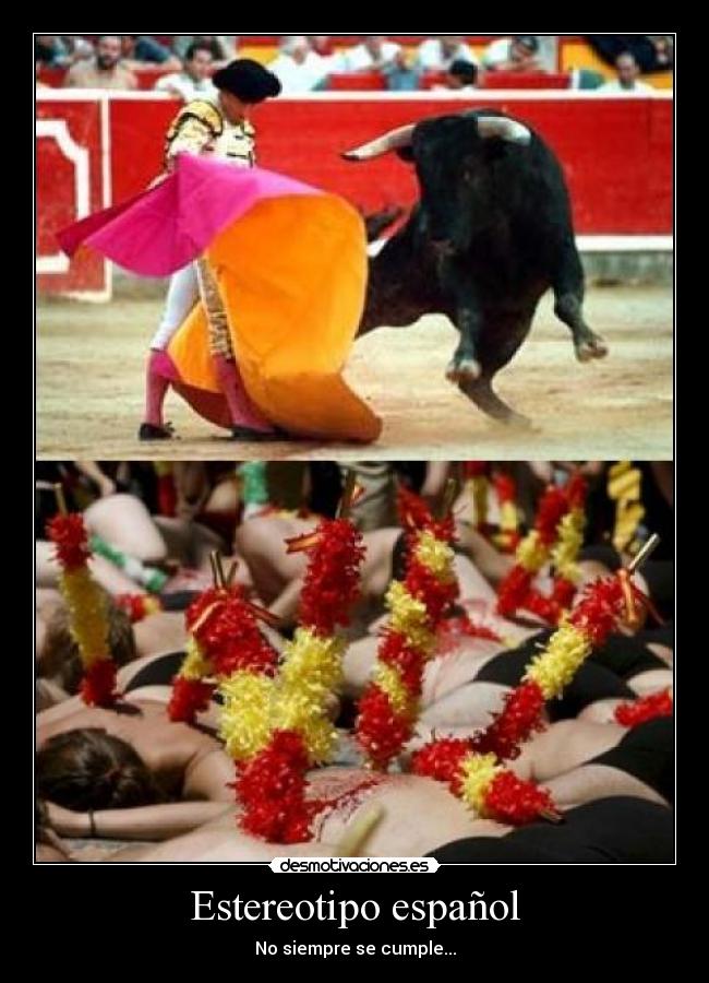 Estereotipo español - No siempre se cumple...
