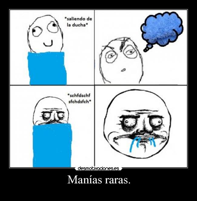 Manías raras. -