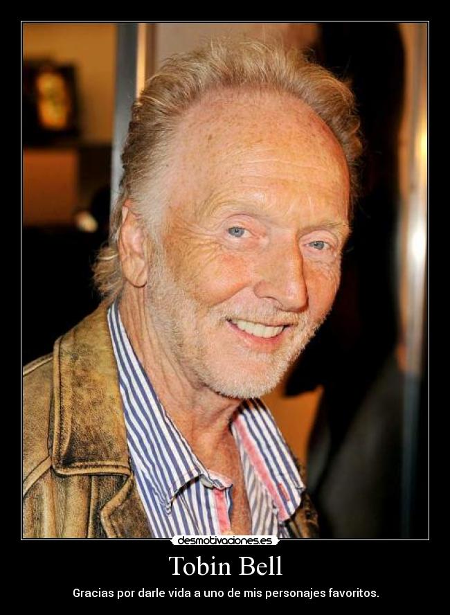 Tobin Bell - Gracias por darle vida a uno de mis personajes favoritos.