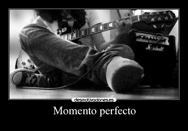 Momento perfecto -