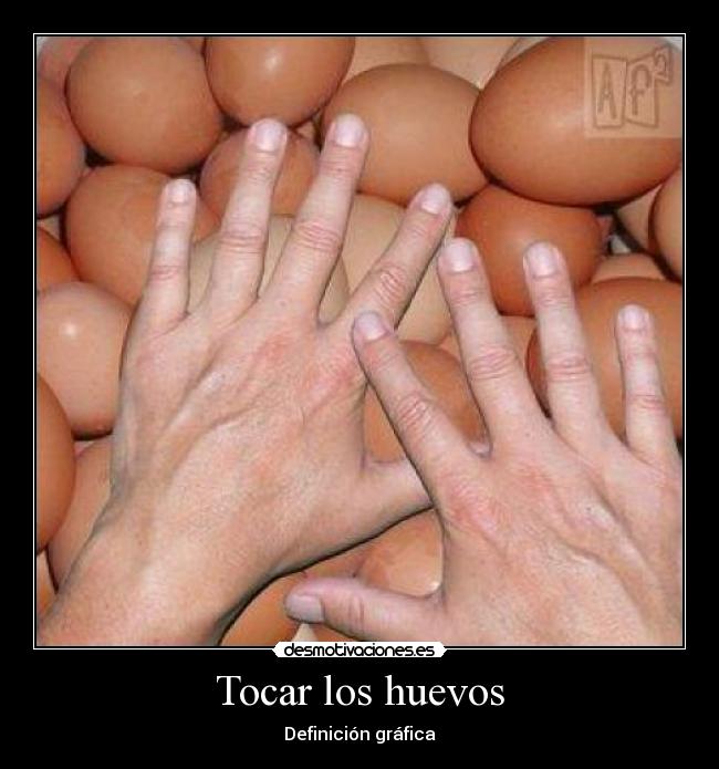 Tocar los huevos -