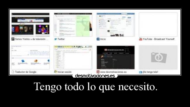 Tengo todo lo que necesito. - 