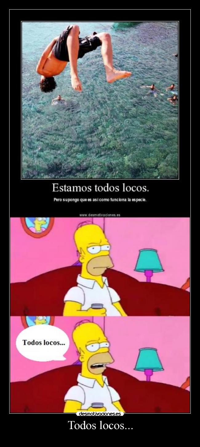 Todos locos... - 