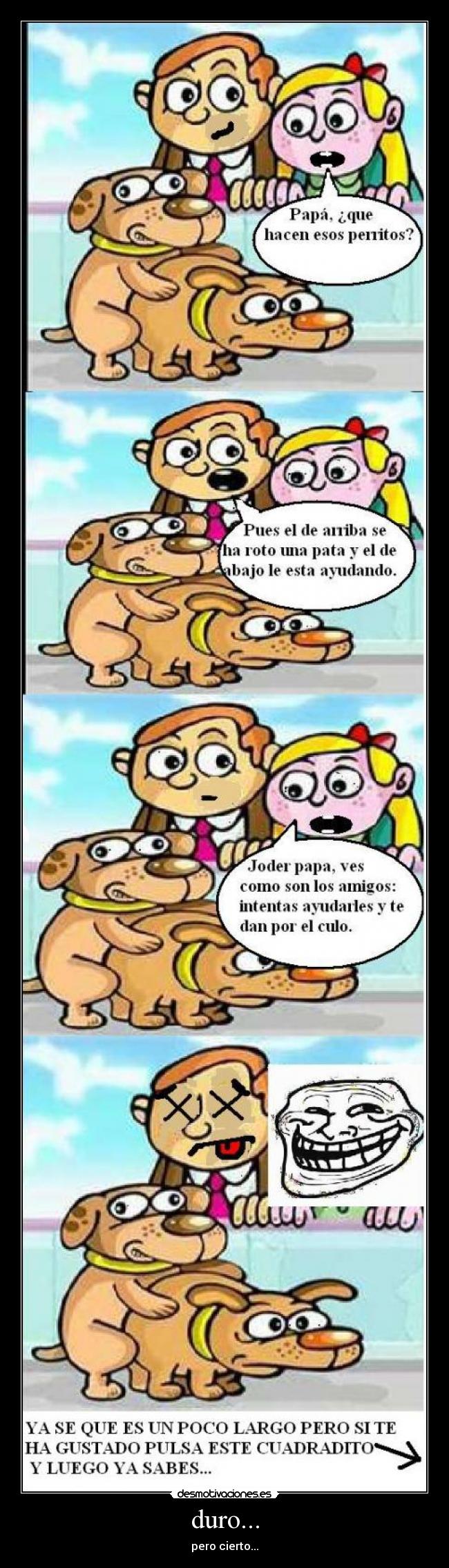 duro... - pero cierto...