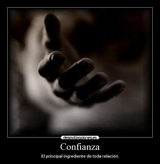 Confianza - El principal ingrediente de toda relación.