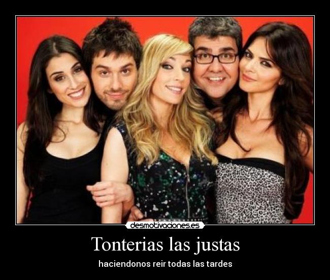 Tonterias las justas - 