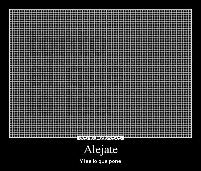Alejate - Y lee lo que pone