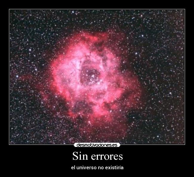 Sin errores - el universo no existiría