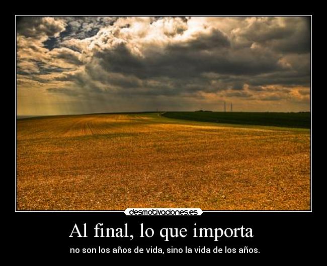 Al final, lo que importa -
